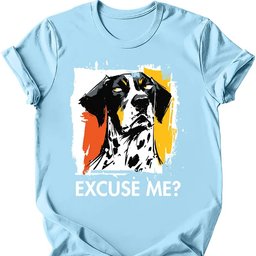 German Shorthaired Pointer Excuse Me Dog T Shirt Gift For Dog Lover