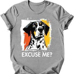 German Shorthaired Pointer Excuse Me Dog T Shirt Gift For Dog Lover