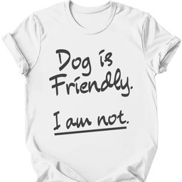 Friendly T Shirt Gift For Dog Lover