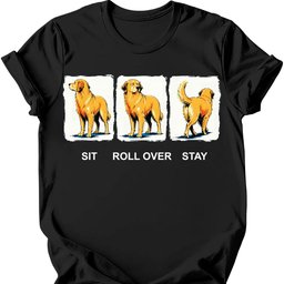Golden Retriever Sit Roll Over Stay T Shirt Gift For Dog Lover