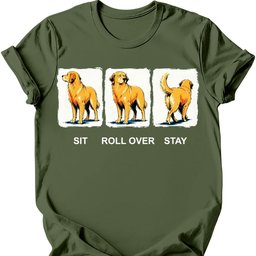 Golden Retriever Sit Roll Over Stay T Shirt Gift For Dog Lover