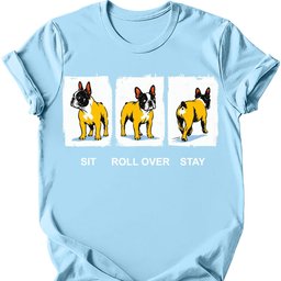 French Bulldog Sit Roll Over Stay T Shirt Gift For Dog Lover