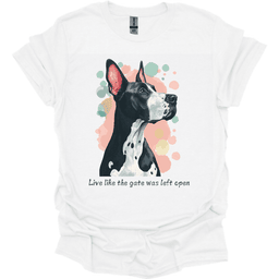 Great Dane Live Like The Gate Was Left Open T Shirt Gift For Dog Lover