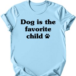 Favorite Child T Shirt Gift For Dog Lover