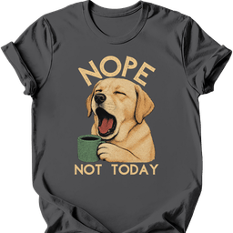 Labrador Not Today T Shirt Gift For Dog Lover