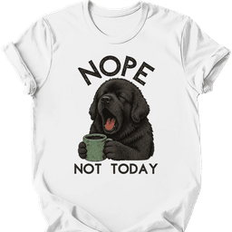 Newfoundland Not Today T Shirt Gift For Dog Lover