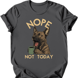Dutch Shepherd Not Today T Shirt Gift For Dog Lover