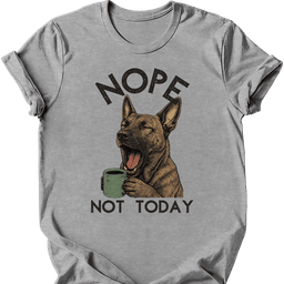 Dutch Shepherd Not Today T Shirt Gift For Dog Lover