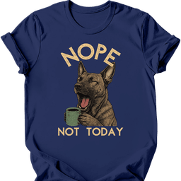 Dutch Shepherd Not Today T Shirt Gift For Dog Lover