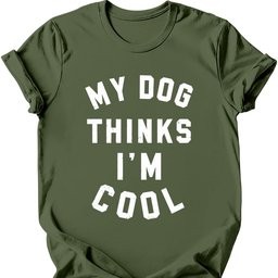 My Dog Thinks Im Cool T Shirt Gift For Dog Lover