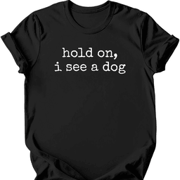 Hold On T Shirt Gift For Dog Lover