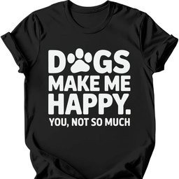 Dogs Make Me Happy T Shirt Gift For Dog Lover