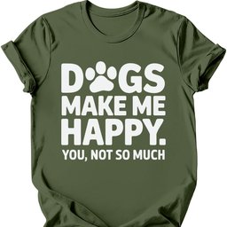 Dogs Make Me Happy T Shirt Gift For Dog Lover