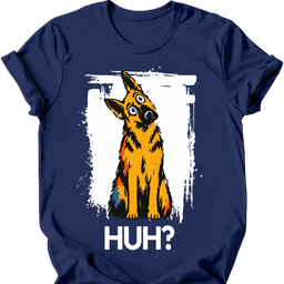German Shepherd Huh Dog T Shirt Gift For Dog Lover