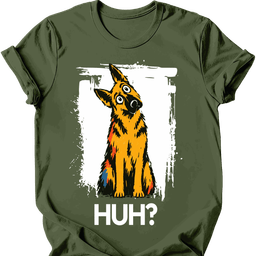 German Shepherd Huh Dog T Shirt Gift For Dog Lover