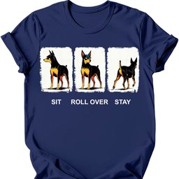 Miniature Pinscher Sit Roll Over Stay T Shirt Gift For Dog Lover