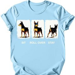 Miniature Pinscher Sit Roll Over Stay T Shirt Gift For Dog Lover