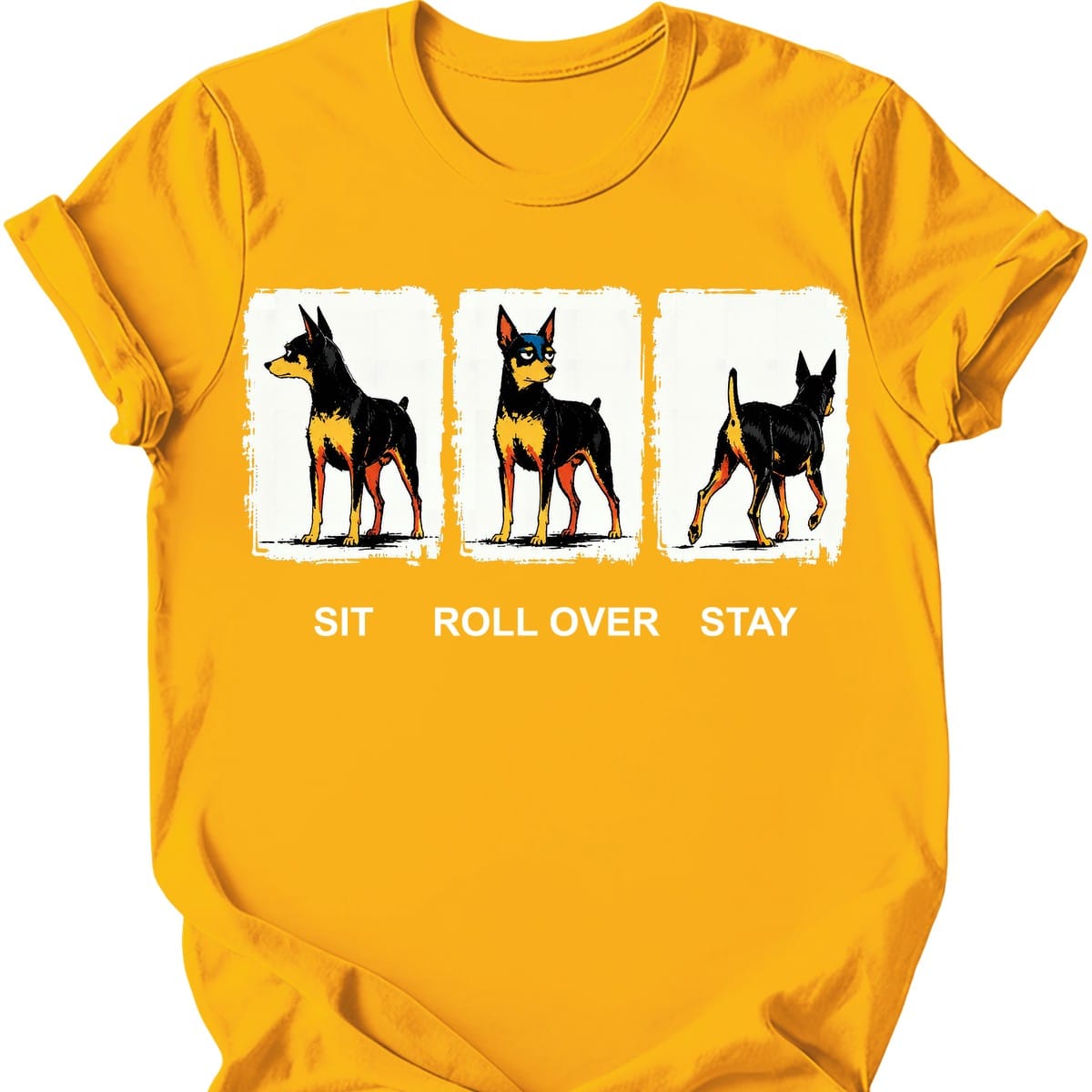 Miniature Pinscher Sit Roll Over Stay T Shirt Gift For Dog Lover