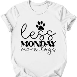 Less Monday More Dogs T Shirt Gift For Dog Lover