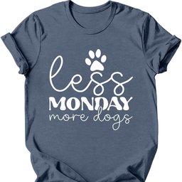 Less Monday More Dogs T Shirt Gift For Dog Lover