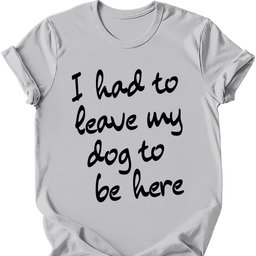 Leave My Dog T Shirt Gift For Dog Lover