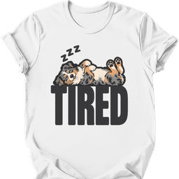 Miniature American Shepherd Tired Dog T Shirt Gift For Dog Lover