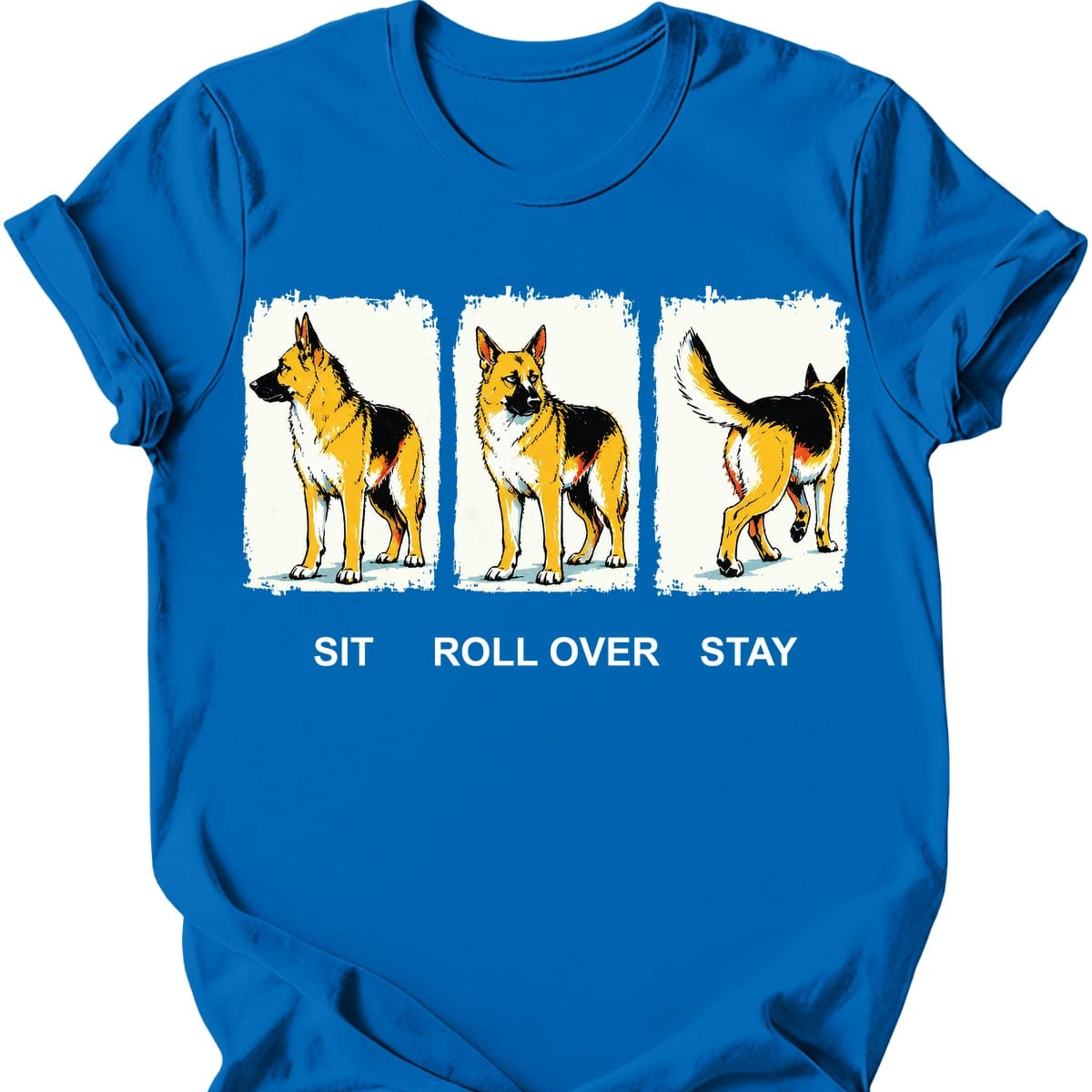 German Shepherd Sit Roll Over Stay T Shirt Gift For Dog Lover