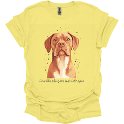 Dogue De Bordeaux Live Like The Gate Was Left Open T Shirt Gift For Dog Lover