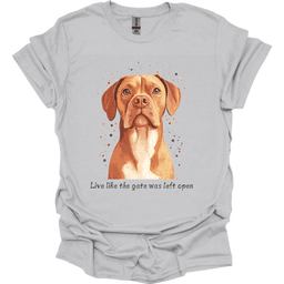 Dogue De Bordeaux Live Like The Gate Was Left Open T Shirt Gift For Dog Lover