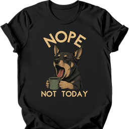 Kelpie Not Today T Shirt Gift For Dog Lover