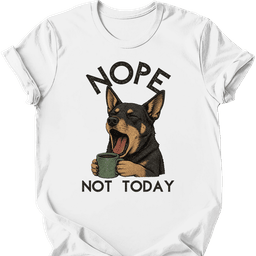 Kelpie Not Today T Shirt Gift For Dog Lover