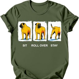 Mastiff Sit Roll Over Stay T Shirt Gift For Dog Lover