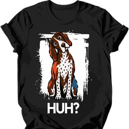 German Shorthaired Pointer Huh Dog T Shirt Gift For Dog Lover