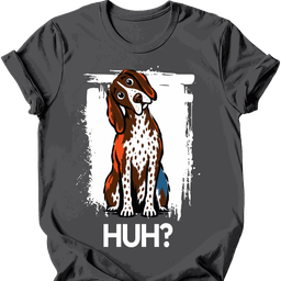 German Shorthaired Pointer Huh Dog T Shirt Gift For Dog Lover