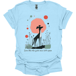 Greyhound Live Like The Gate Was Left Open T Shirt Gift For Dog Lover