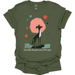 Greyhound Live Like The Gate Was Left Open T Shirt Gift For Dog Lover