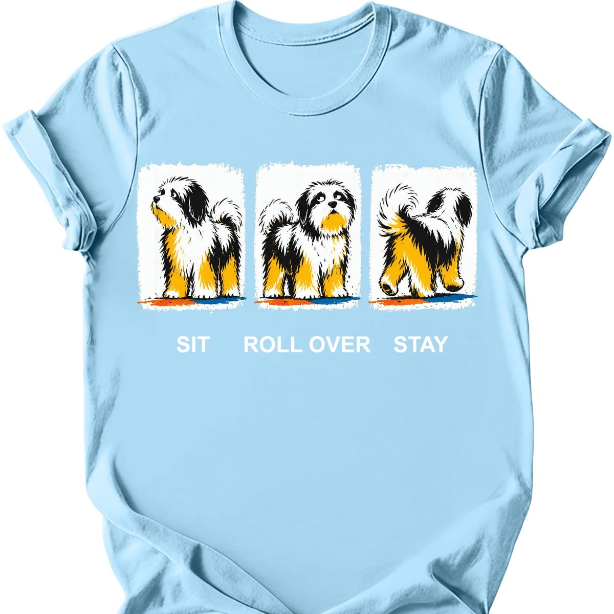 Havanese Sit Roll Over Stay T Shirt Gift For Dog Lover