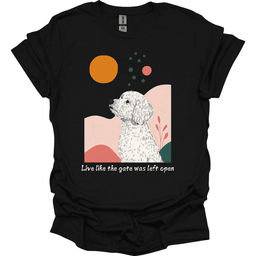 Labradoodle Live Like The Gate Was Left Open T Shirt Gift For Dog Lover