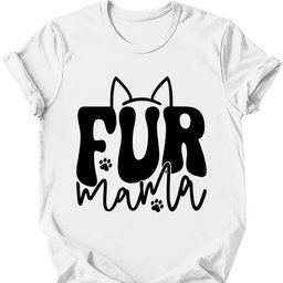 Fur Mama T Shirt Gift For Mom