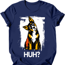 Kelpie Huh Dog T Shirt Gift For Dog Lover