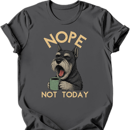 Giant Schnauzer Not Today T Shirt Gift For Dog Lover