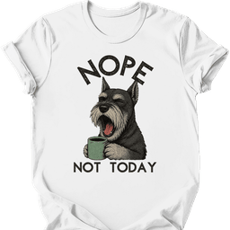 Giant Schnauzer Not Today T Shirt Gift For Dog Lover