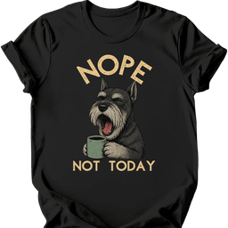 Giant Schnauzer Not Today T Shirt Gift For Dog Lover