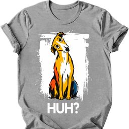 Galgo Huh Dog T Shirt Gift For Dog Lover