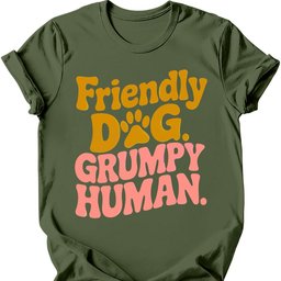 Grumpy Human T Shirt Gift For Dog Lover
