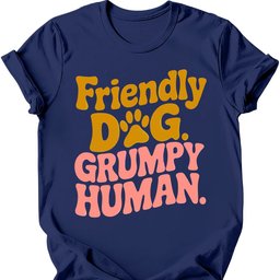 Grumpy Human T Shirt Gift For Dog Lover