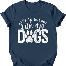 Life Is Better T Shirt Gift For Dog Lover
