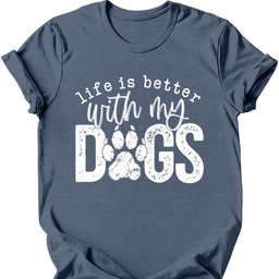 Life Is Better T Shirt Gift For Dog Lover