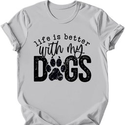 Life Is Better T Shirt Gift For Dog Lover