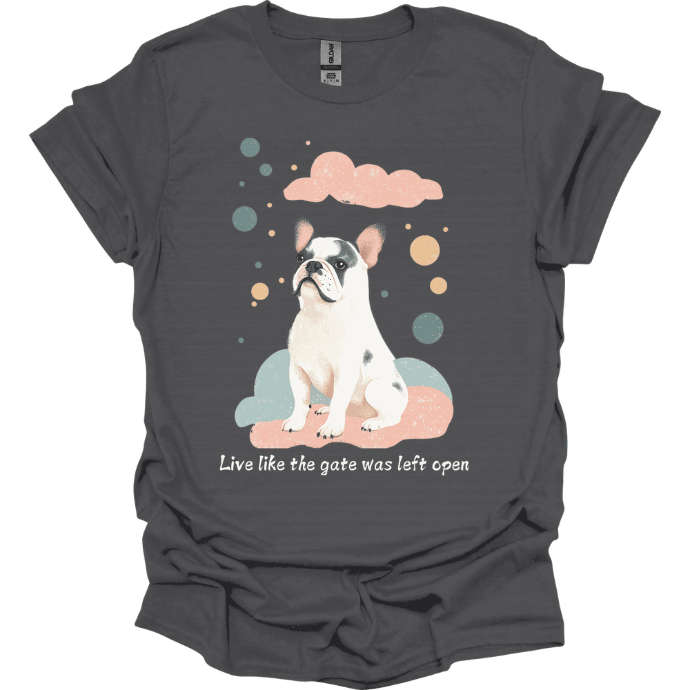English Bulldog Live Like The Gate Was Left Open T Shirt Gift For Dog Lover